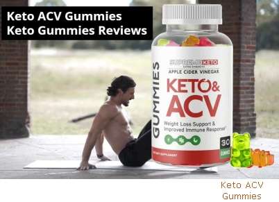 Review Of Keto ACV Gummies Pills